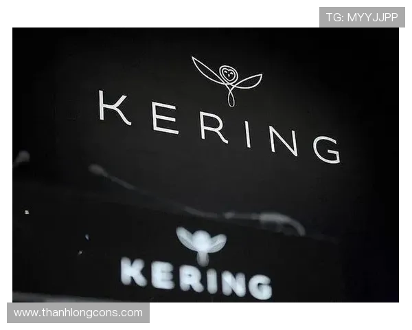 开云集团 kering sa在奢侈品行业中的核心竞争力与品牌价值
